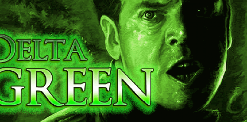 Delta Green +2 – modern Mythos conspiracy – through Tues 03 July