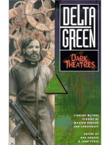 Delta Green: Dark Theatres